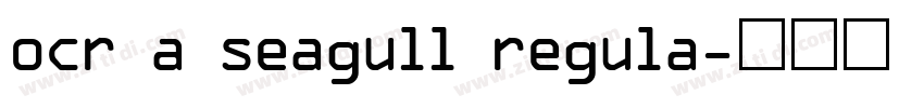 ocr a seagull regula字体转换